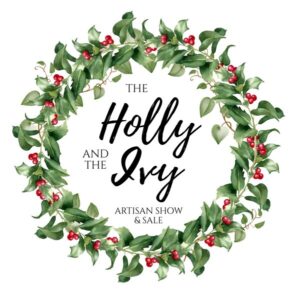 Image of a holiday wreath with the wording "The Holly and the Ivy Artisan Show & Sale" in the centre.